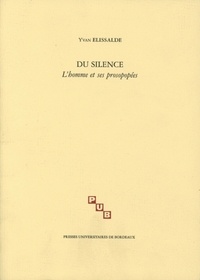 Yvan Ellisalde - Du silence - L'homme et ses prosopopées.