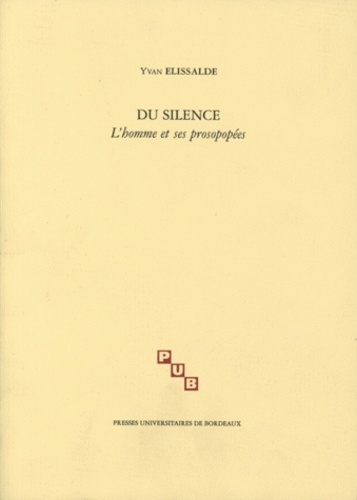 Yvan Ellisalde - Du silence - L'homme et ses prosopopées.