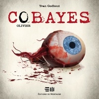 Yvan Godbout et Gabrielle Lessard - Cobayes - Tome 5 : Olivier.