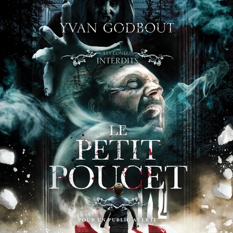 Yvan Godbout et Alexandre Daneau - Les contes interdits: Le petit Poucet.