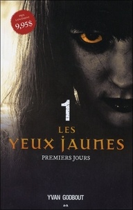 Yvan Godbout - Les yeux jaunes Tome 1 : Premiers jours.