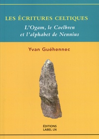 Yvan Guéhennec - Les écritures celtiques - L'Ogam, le Coelbren et l'alphabet de Nennius.