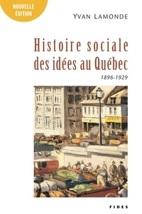 Yvan Lamonde - Une histoire sociale des idées au Québec T.2 (1896-1929).