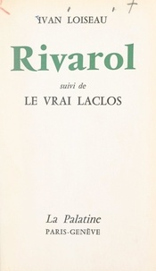 Yvan Loiseau - Rivarol - Suivi de Le vrai Laclos.