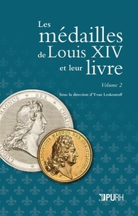 Yvan Loskoutoff - Les médailles de Louis XIV et leur livre - Tome 2.