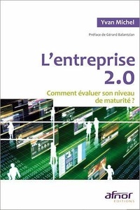 Yvan Michel - L'entreprise 2.0 - Comment évaluer son niveau de maturité ?.