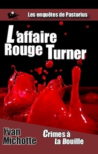 Yvan Michotte - L'affaire Rouge Turner (édition poche).