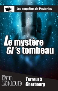 Yvan Michotte - Le mystère GI 's tombeau (édition poche).