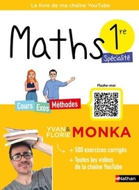 Yvan Monka et Florie Monka - Maths 1re Spécialité.