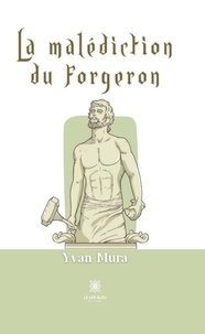 Yvan Mura - La malédiction du forgeron.