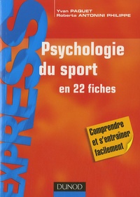 Yvan Paquet et Roberta Antonini Philippe - Psychologie du sport en 22 fiches.