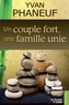 Yvan Phaneuf - Un couple fort, une famille unie.