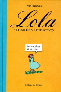Yvan Pommaux - Lola. 10 Histoires Instructives.