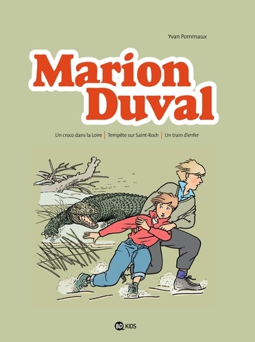Marion Duval Intégrale Tome 2 Un croco dans la Loire ; Tempête sur Saint-Roch ; Un train d'enfer