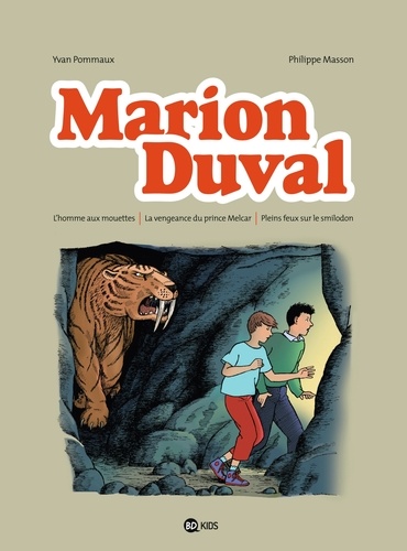 Marion Duval Intégrale Tome 3 L'homme aux mouettes ; La vengeance du prince Melcar ; Pleins feux sur le smilodon