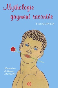 Yvan Quintin - Mythologie gayment racontée.