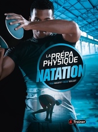 Yvan Roustit et Olivier Bolliet - La Prépa physique Natation.