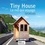 Tiny House. Le nid qui voyage 2e édition