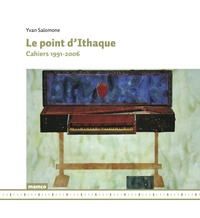 Yvan Salomone - Le point d'Ithaque - Cahiers 1991-2006.
