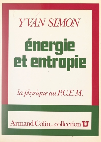 Énergie et entropie. Avec un chapitre sur les probabilités : la physique au P.C.E.M.