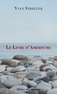 Yvan Strelzyk - Eklendys  : Le livre d'amertume.