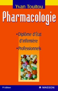 Yvan Touitou - Pharmacologie. Diplome D'Etat D'Infirmiere Et Professionnels, 9eme Edition.