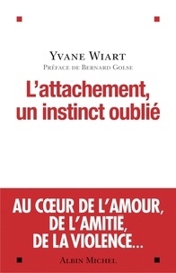 Yvane Wiart - L'Attachement, un instinct oublié.