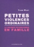 Yvane Wiart - Petites violences oridnaires - La violence psychologique en famille.