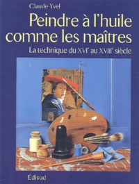 Peindre à l'huile comme les maîtres
