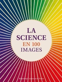 Yveline Baratta et Chloé Cottour - La science en 100 images.