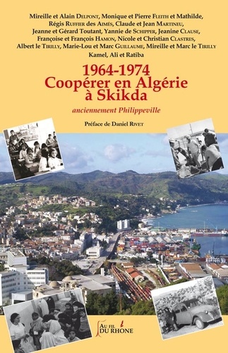  Yveline éditions - Coopérer en Algérie à Skikda - 1964-1974.