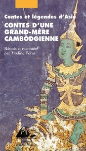 Yveline Féray - Contes d'une grand-mère cambodgienne.