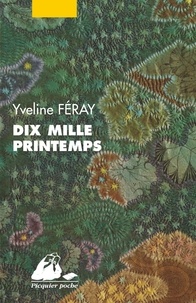 Yveline Féray - Dix Mille Printemps.