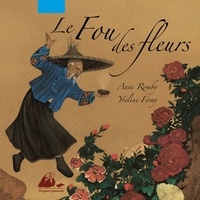 Yveline Féray et Anne Romby - Le Fou des fleurs.