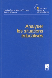 Yveline Fumat et Claude Vincens - Analyser les situations éducatives.