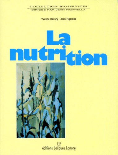 Yveline Ravary et Jean Figarella - La nutrition.
