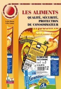 Yveline Ravary et Céline Launay - Les aliments - Qualité, sécurité, protection du consommateur.