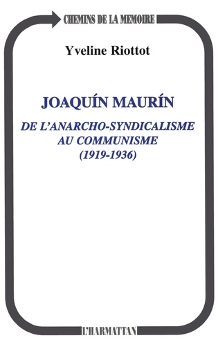 JoaquÂin MaurÂin. De l'anarcho-syndicalisme au communisme, 1919-1936