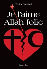 Yveling Rambaud et Frédéric Gilbert - Je l'aime Allah folie.