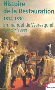 Histoire De La Restauration 1814-1830. Naissance De La France Moderne