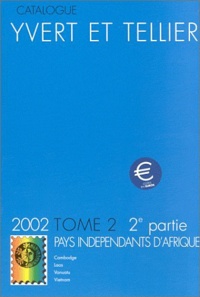  Yvert & Tellier - Catalogue de timbres-poste 2002 - Tome 2, 2ème partie, Pays indépendants d'Afrique (Cambodge, Laos, Vanuatu, Vietnam).