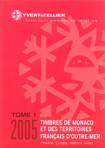  Yvert & Tellier - Catalogue de Timbres-Poste 2005 - Tome 1 bis, Territoires Français d'Outre-Mer.
