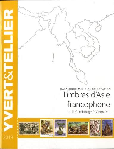 Catalogue de timbres-poste Asie francophone. Cambodge à Vietnam  Edition 2019