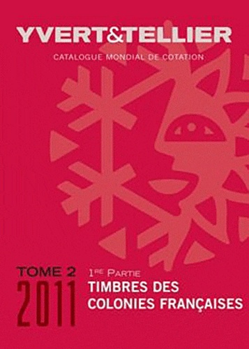  Yvert & Tellier - Catalogue de timbres-poste des Colonies françaises - Tome 2 (1re partie).