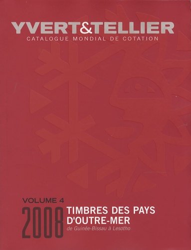  Yvert & Tellier - Catalogue de timbres-poste des Pays d'Outre-Mer - Volume 4, Guinée-Bissau à Lesotho.