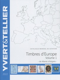  Yvert & Tellier - Catalogue de timbres-poste Europe - Volume 1, Albanie à Bulgarie.