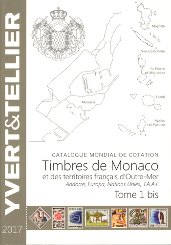  Yvert & Tellier - Catalogue de timbres-poste - Tome 1 bis, Territoires francais d'Outre-Mer, Monaco, Andorre, Nations Unies, Europa.