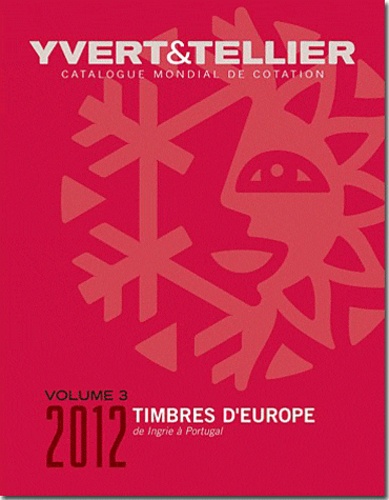  Yvert & Tellier - Catalogue de timbres-postes d'Europe - Volume 3, Ingrie à Portugal.