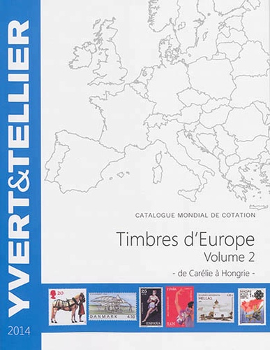  Yvert & Tellier - Catalogue de timbres-postes d'Europe - Volume 2, Carélie à Hongrie.