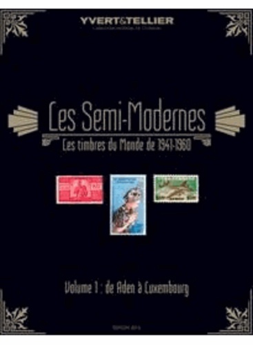  Yvert & Tellier - Catalogue des timbres semi-modernes du monde (1941-1960) - Volume 1, Aden à Luxembourg.
